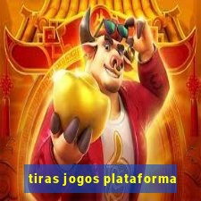 tiras jogos plataforma